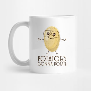 Potatoes gonna potate Mug